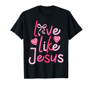 Retro Love Like Jesus Valentine Christian Men Women Kids T-Shirt