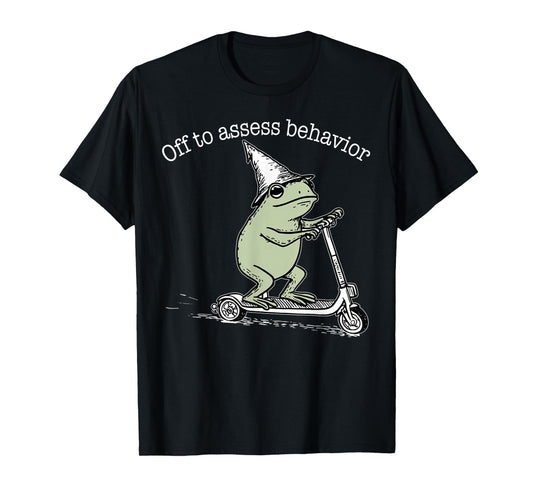 Off to Assess Behavior Analyst Funny Frog Scooter ABA T-Shirt