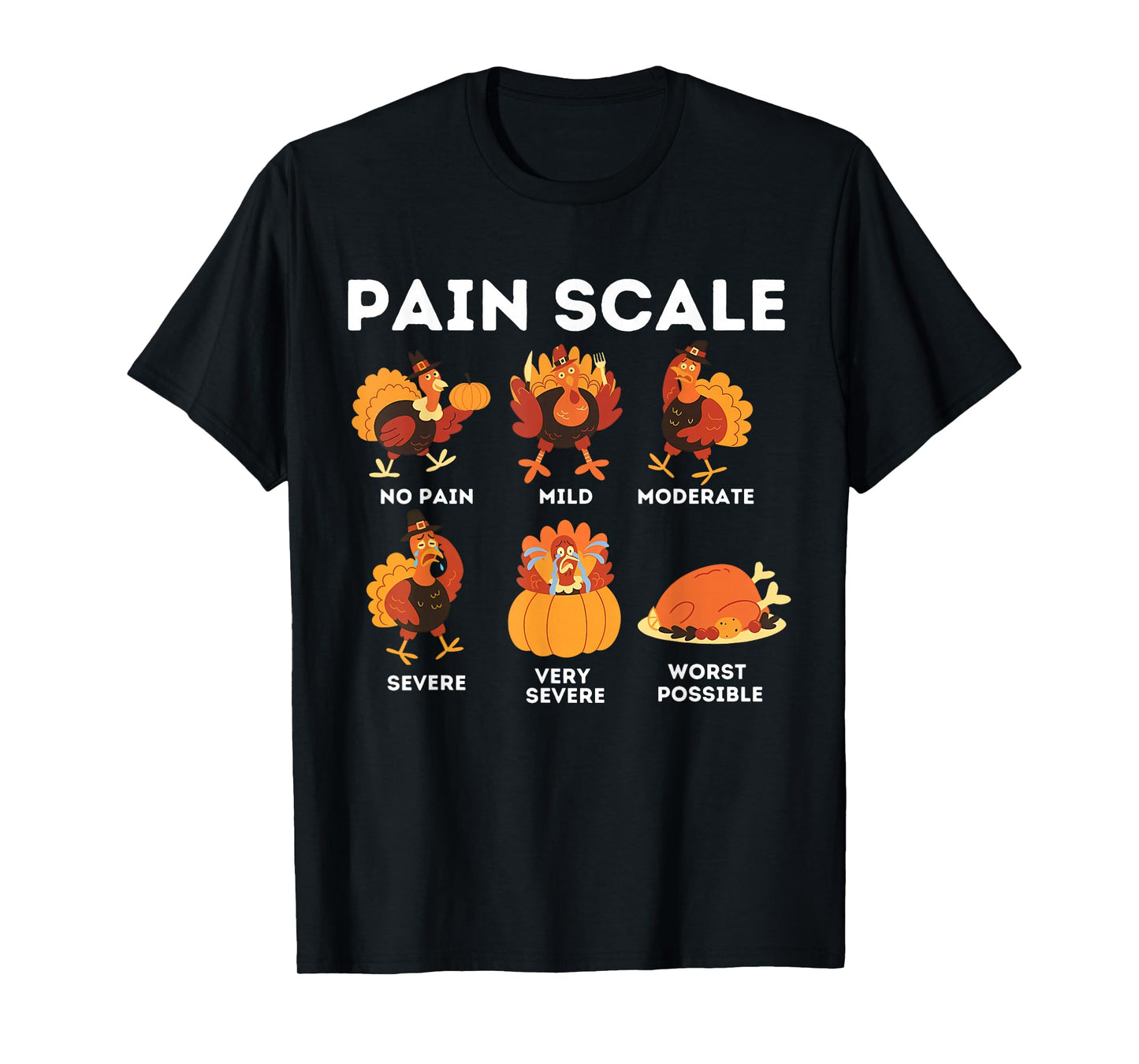 Pain Scale Turkey Pain Assessment Trauma Nurse Thanksgiving T-Shirt