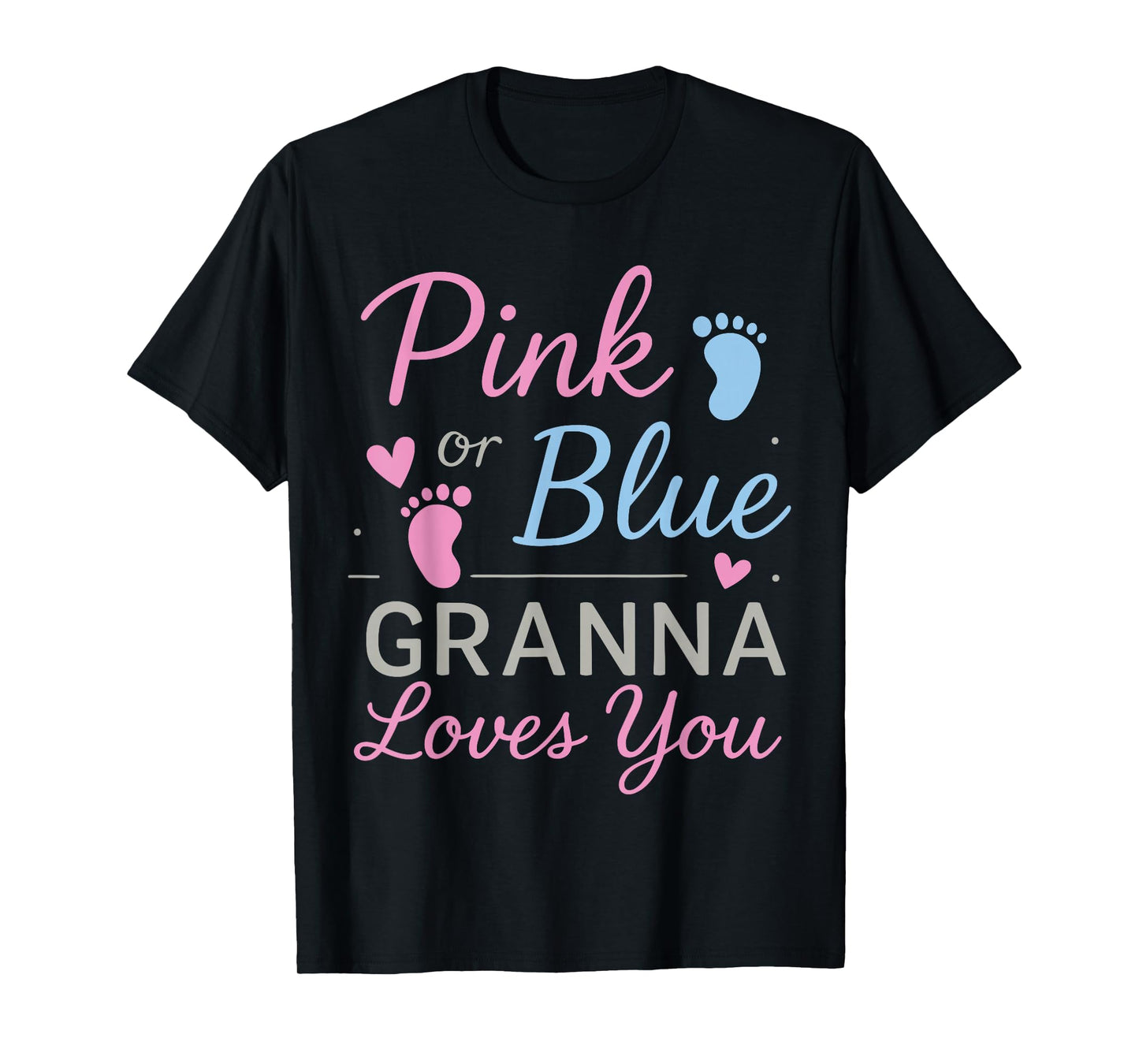Gender Reveal Shirts Grandma, Pink Or Blue Granna Loves You T-Shirt