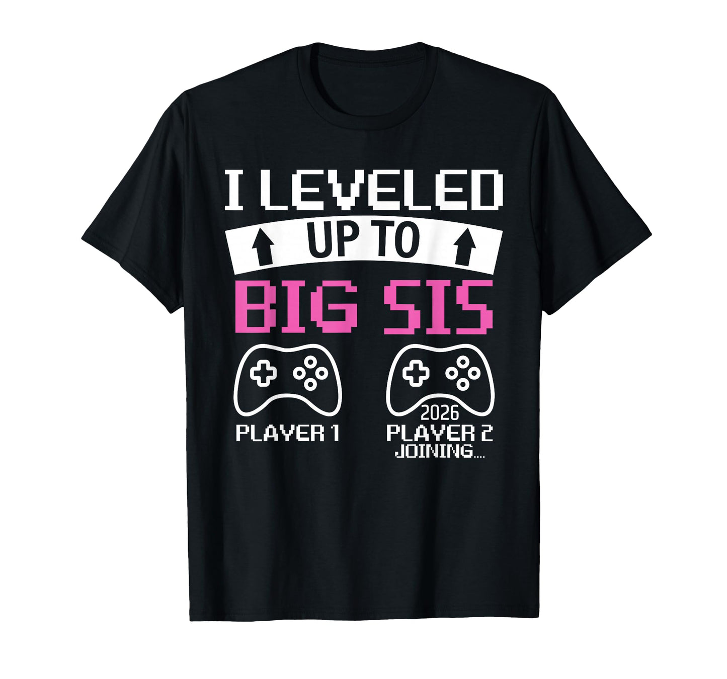 I Leveled Up to Big Sister 2026 Promoted to Big Sister to Be T-Shirt