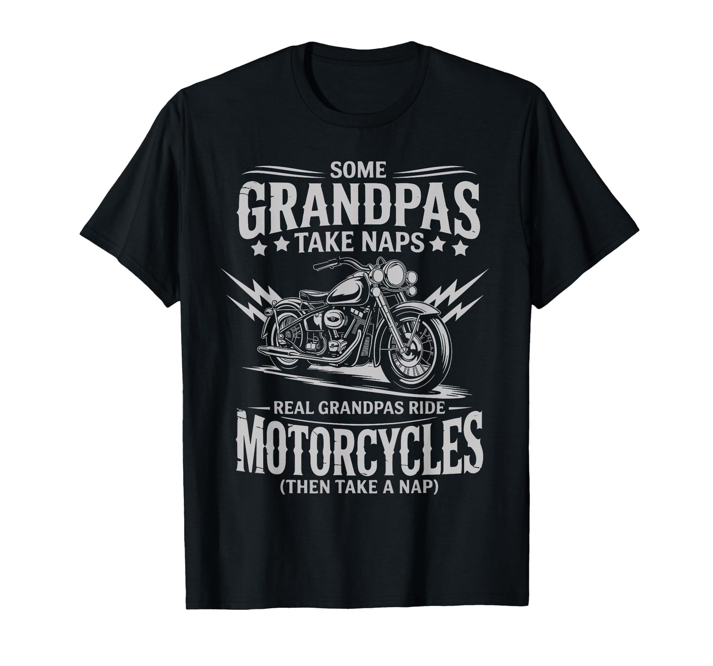 Some Grandpas Take Naps Real Grandpas Ride Motorcycles Tee T-Shirt