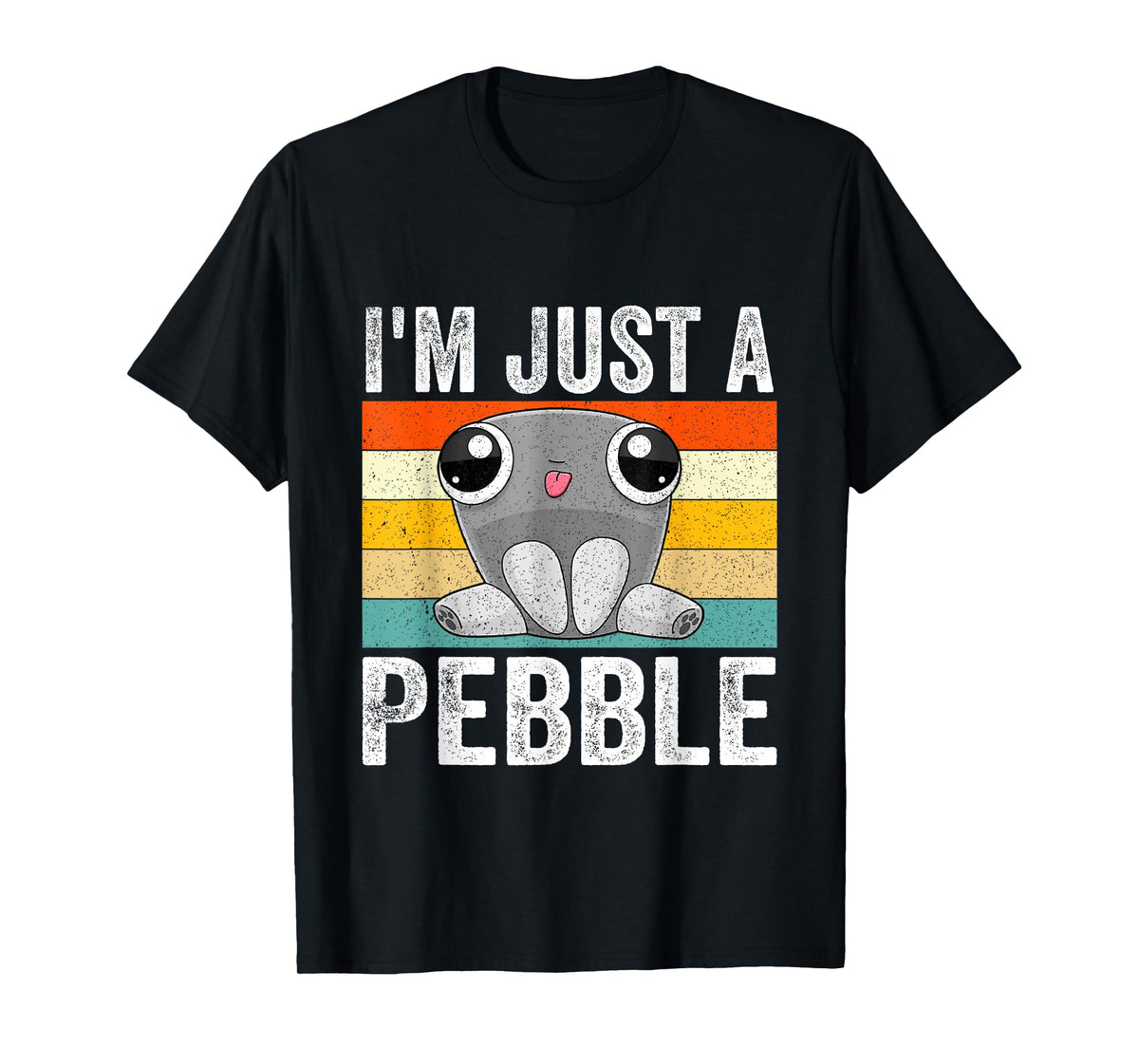 I'm Just a Pebble T-Shirt