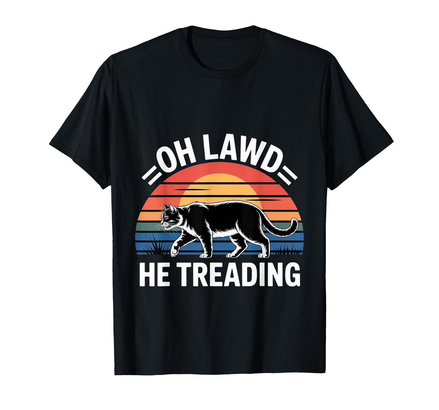 Oh Lawd He Treading Fat Cat Walking Cute Meme |- T-Shirt