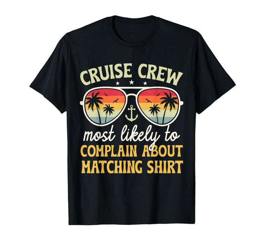 Family Cruise 2026 Most Likely to Complain About Matching T-Shirt