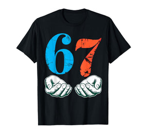 67 Six Seven Meme 6 7 Hands T-Shirt