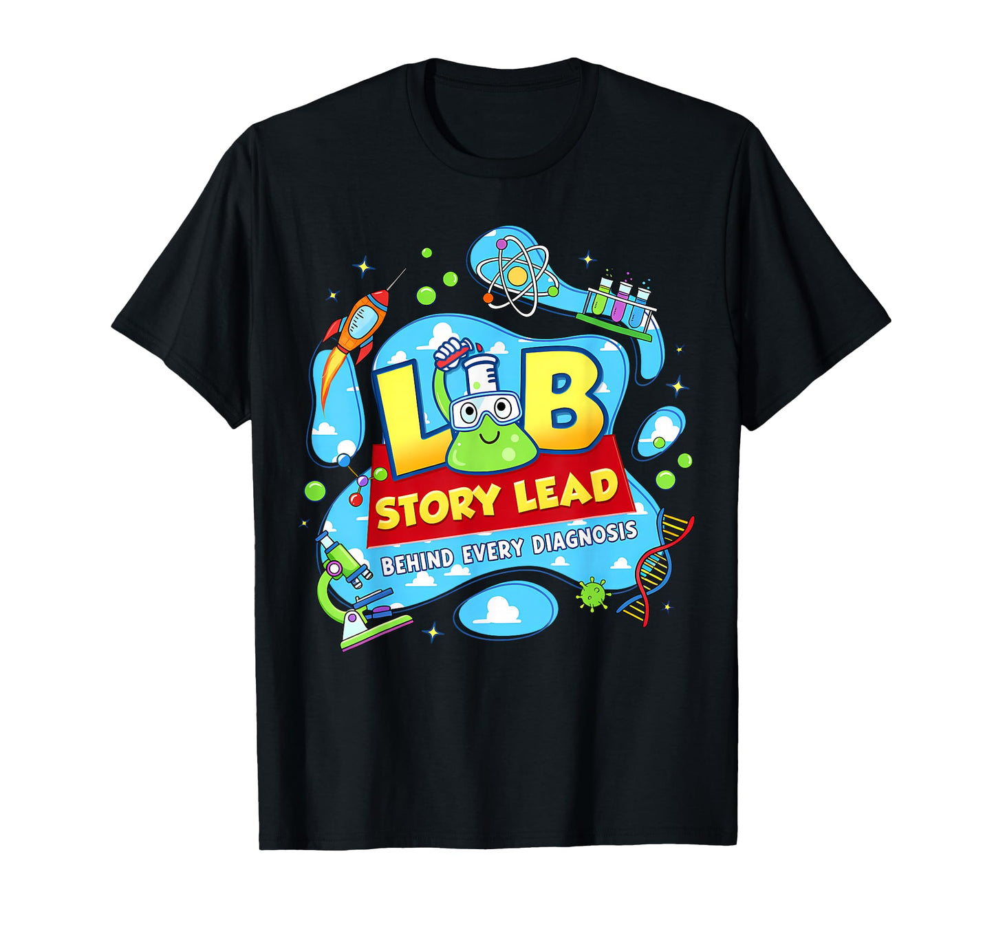 Lab Story Lead Behind Every Diagnosis Science Team Lab Week T-Shirt
