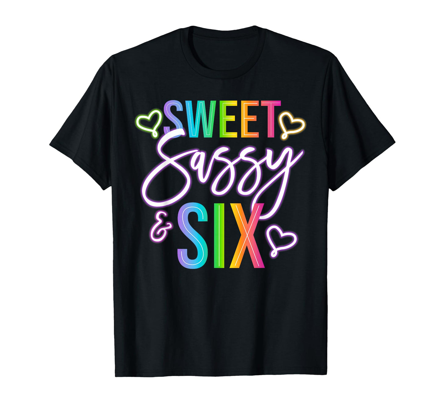 Kids 6th Birthday Girl Sweet Sassy and Six 6 Years Old Girls T-Shirt