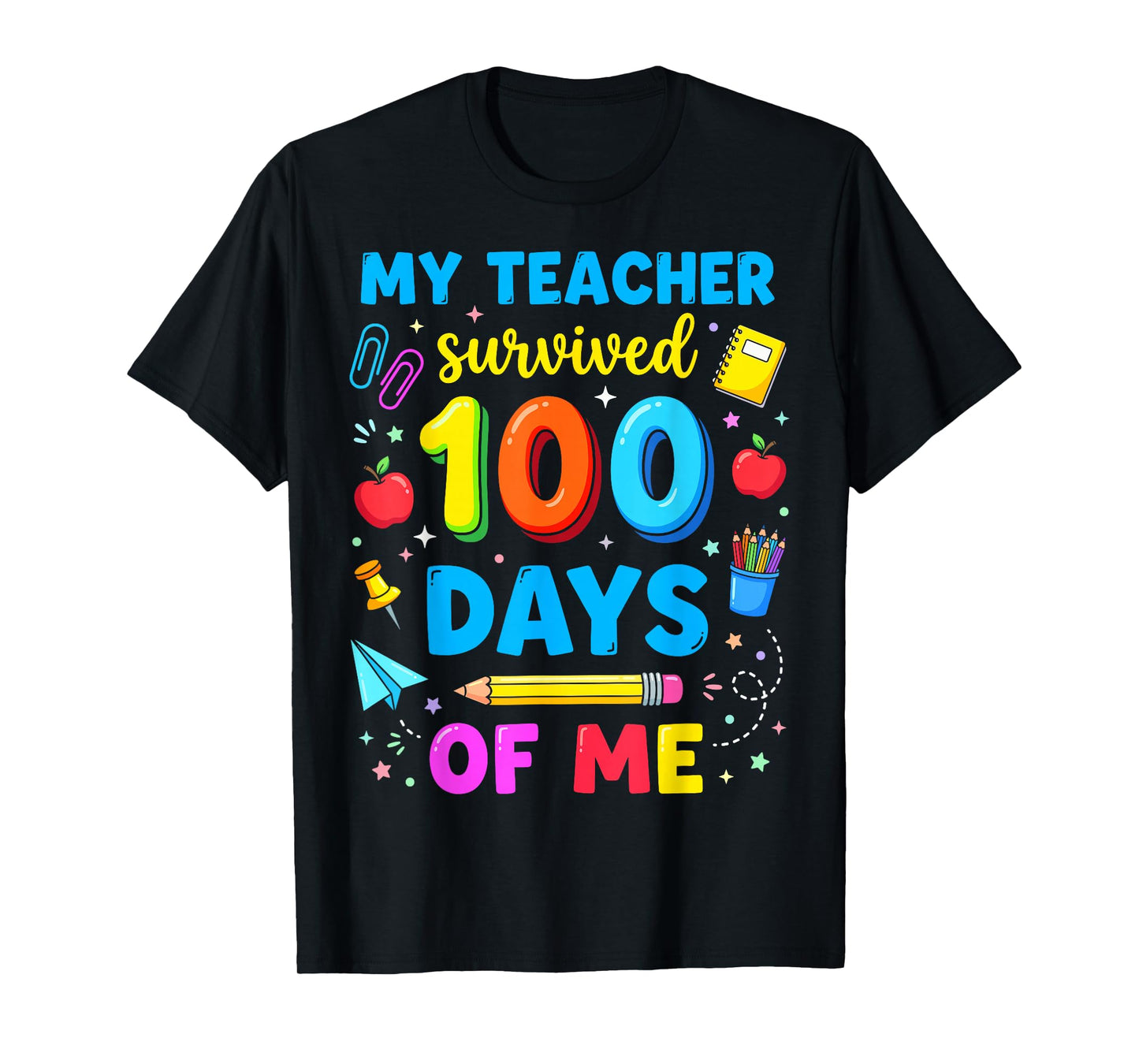 My Teacher Survived 100 Days of Me Students Funny T-Shirt