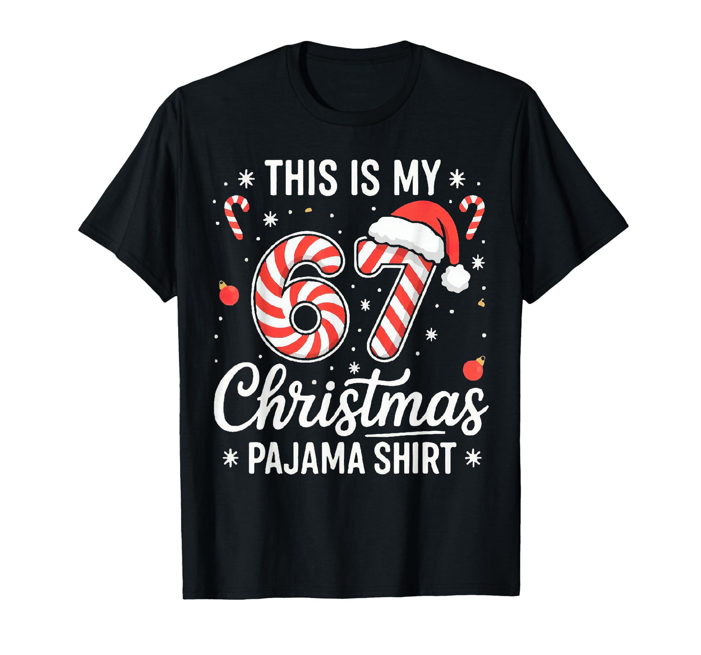 Funny 67 6 7 Six Seven Christmas Cute Candy Cane Xmas T-Shirt