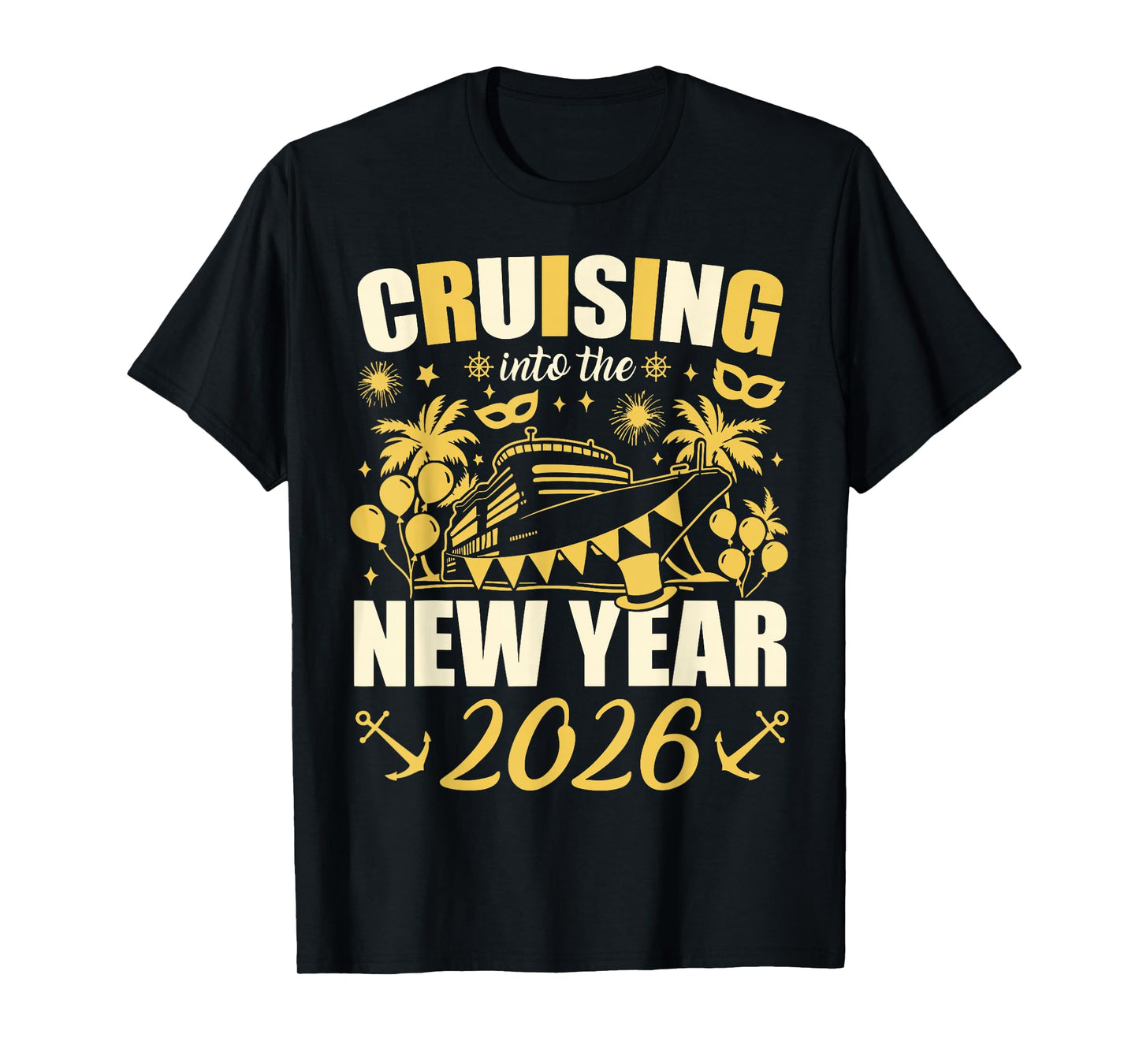 Happy New Year 2026 Cruising Into The New Year 2026 T-Shirt