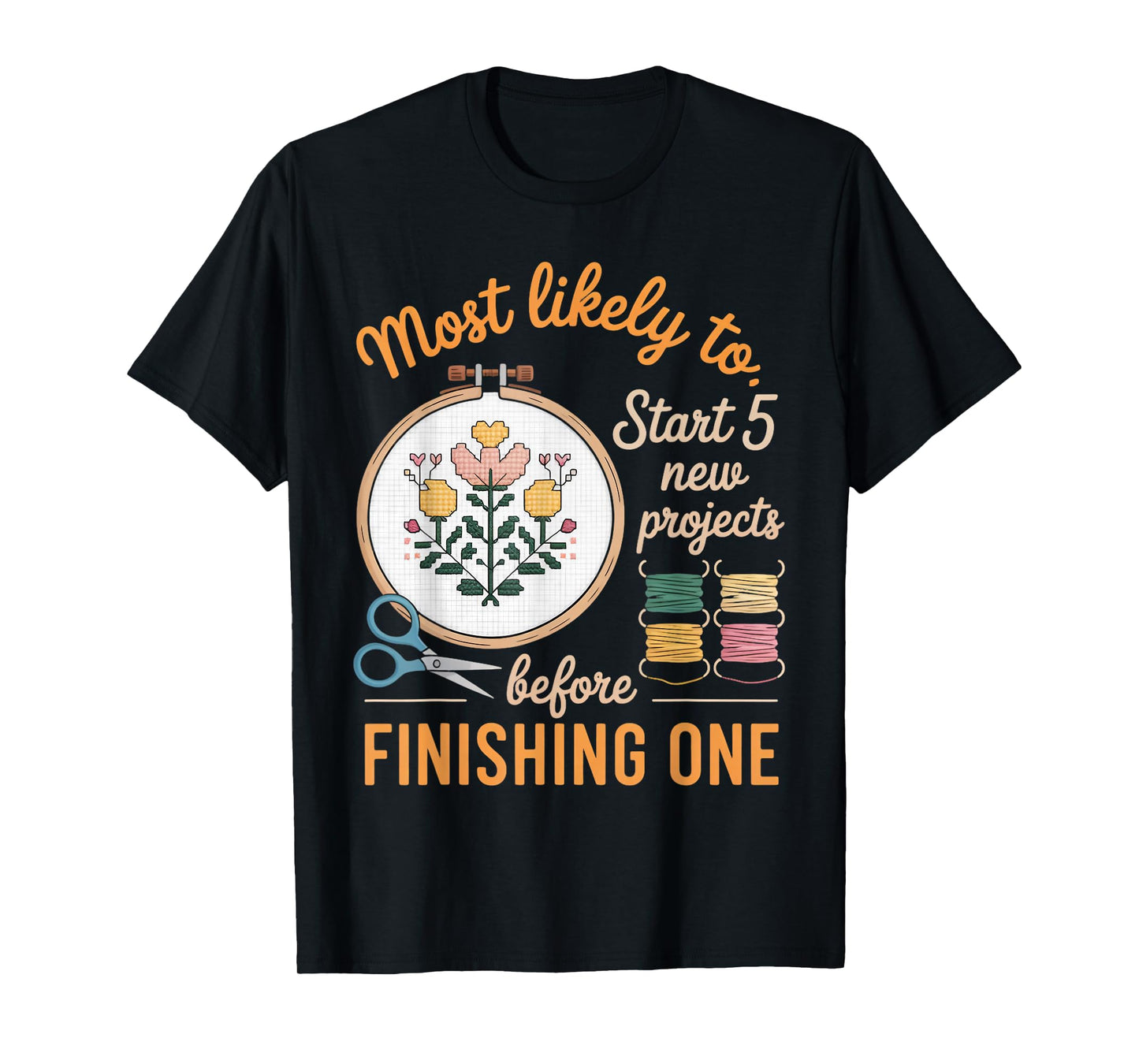 Start New Projects Stitcher Quilts Crocheting Cross Stitch T-Shirt