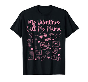 My Valentines Call Me Mama for Mom Mommy Valentines Day 2026 T-Shirt