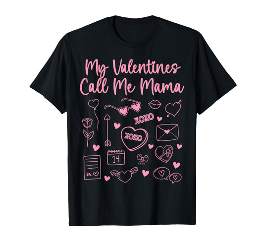 My Valentines Call Me Mama for Mom Mommy Valentines Day 2026 T-Shirt