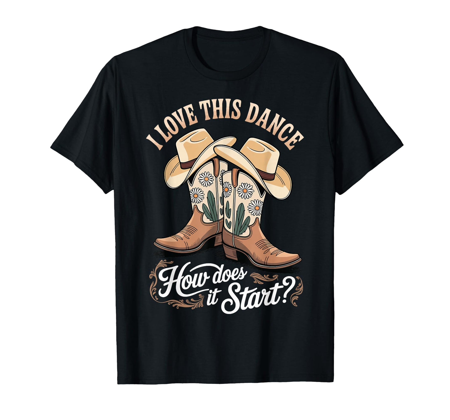 I Love This Dance How Does It Start T-Shirt
