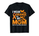 Multiple Sclerosis Awareness I Wear Orange for My Mom MS T-Shirt