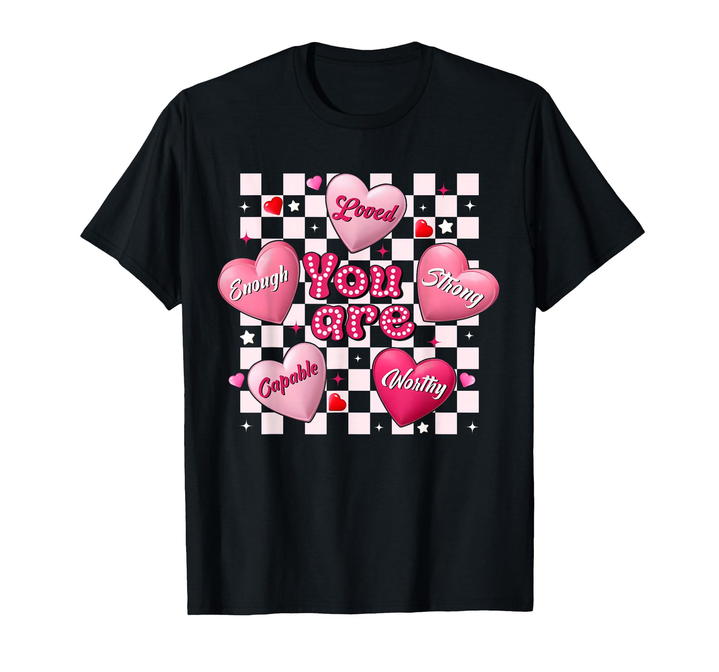 Valentine You are Loved Worthy Enough Heart Teacher Women T-Shirt