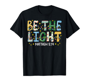 Be The Light Matthew 5:14 Christian Christmas T-Shirt