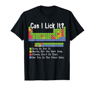 Can I Lick It Science Teacher Periodic Table of Elements T-Shirt