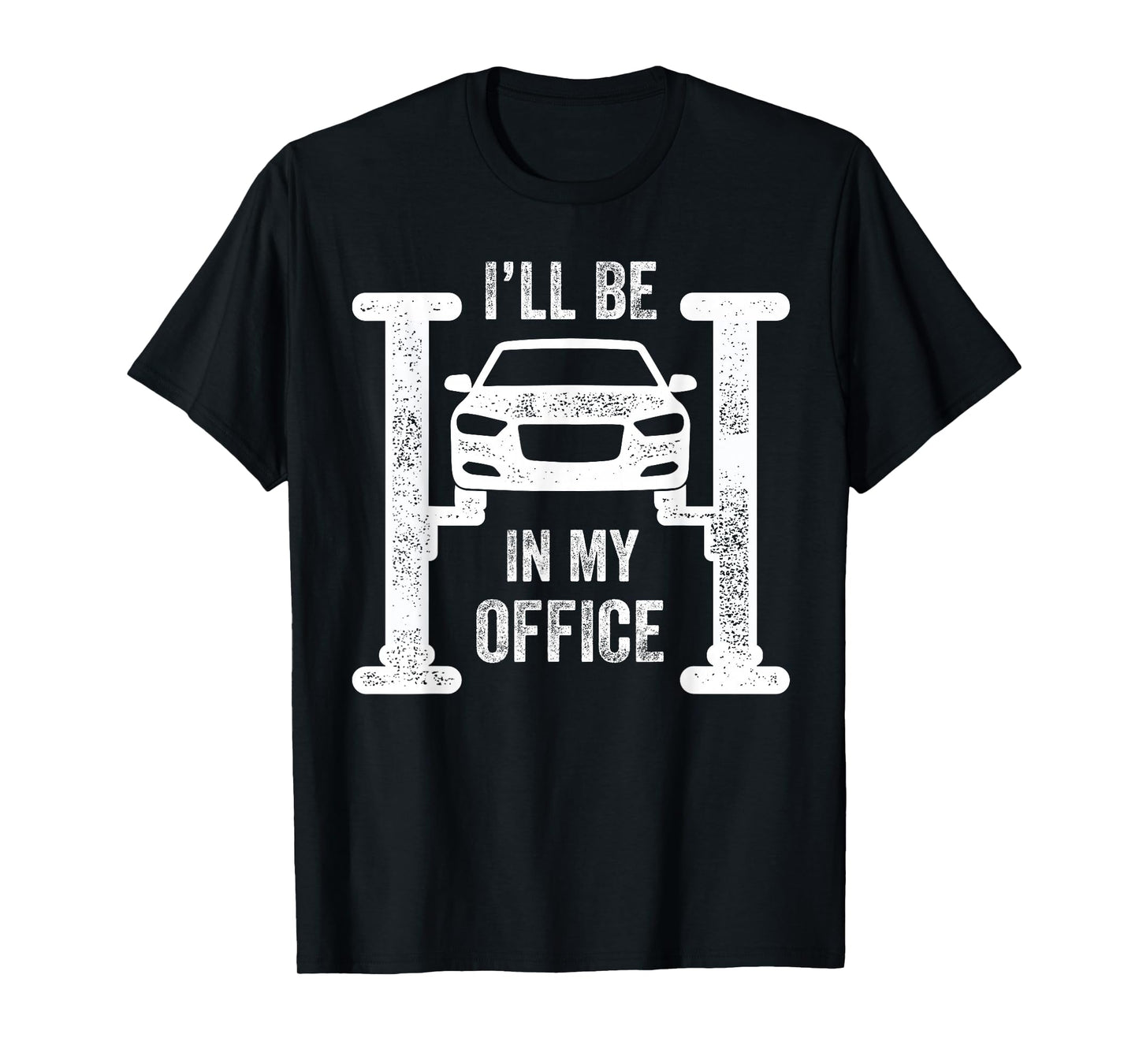 I’ll Be in My Office Mechanic Garage Car Guy T-Shirt