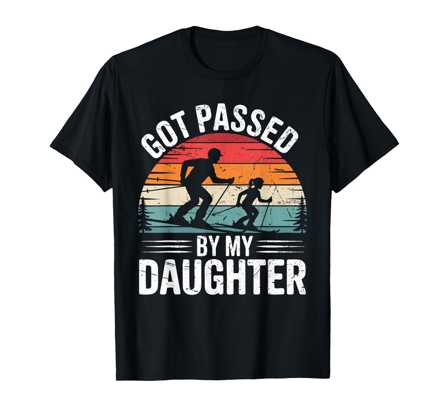 Got Passed by My Daughter Ski Dad Retro Snow Sports Design T-Shirt