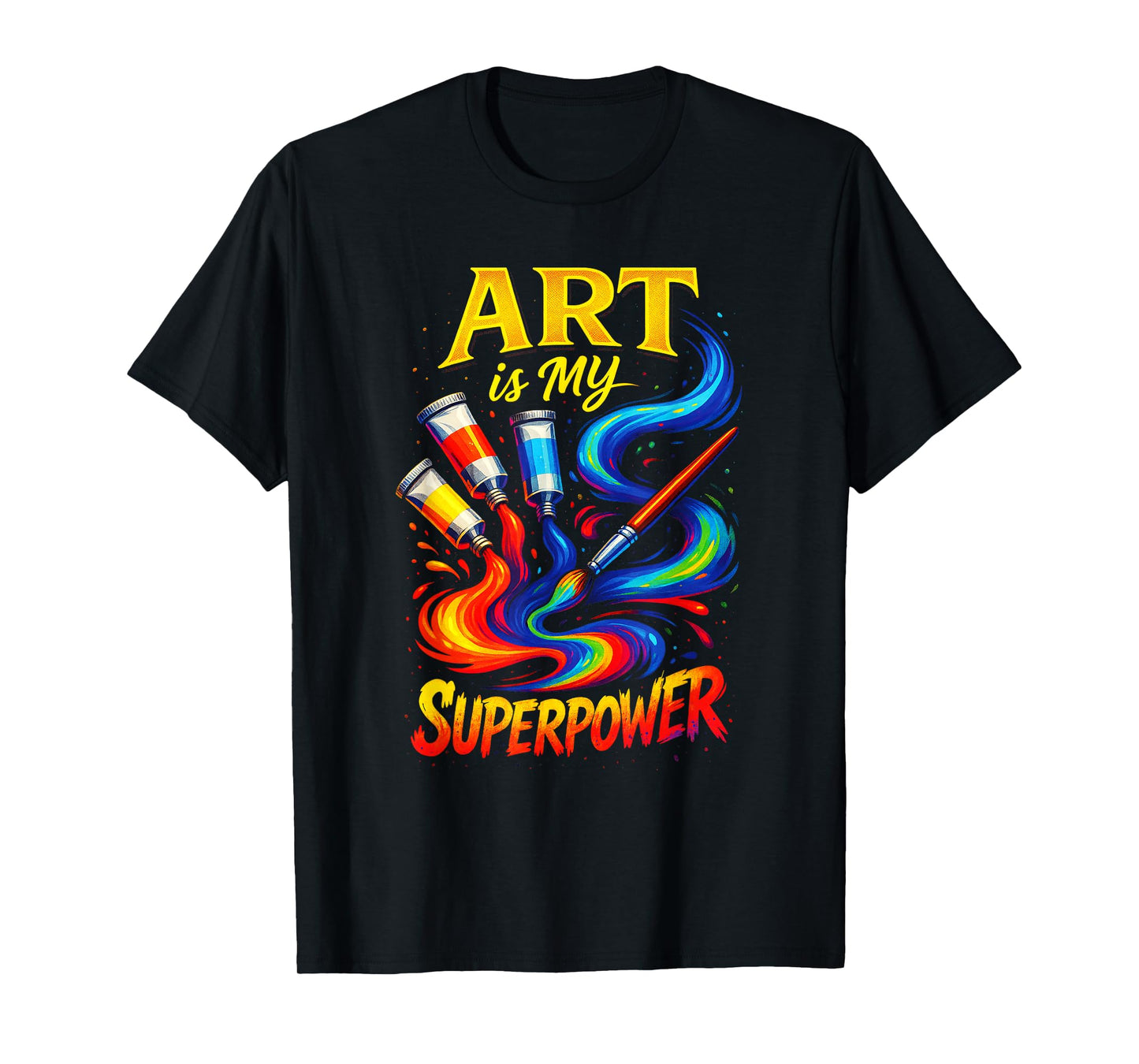 Art is My Superpower - Funny Art Teacher Design T-Shirt