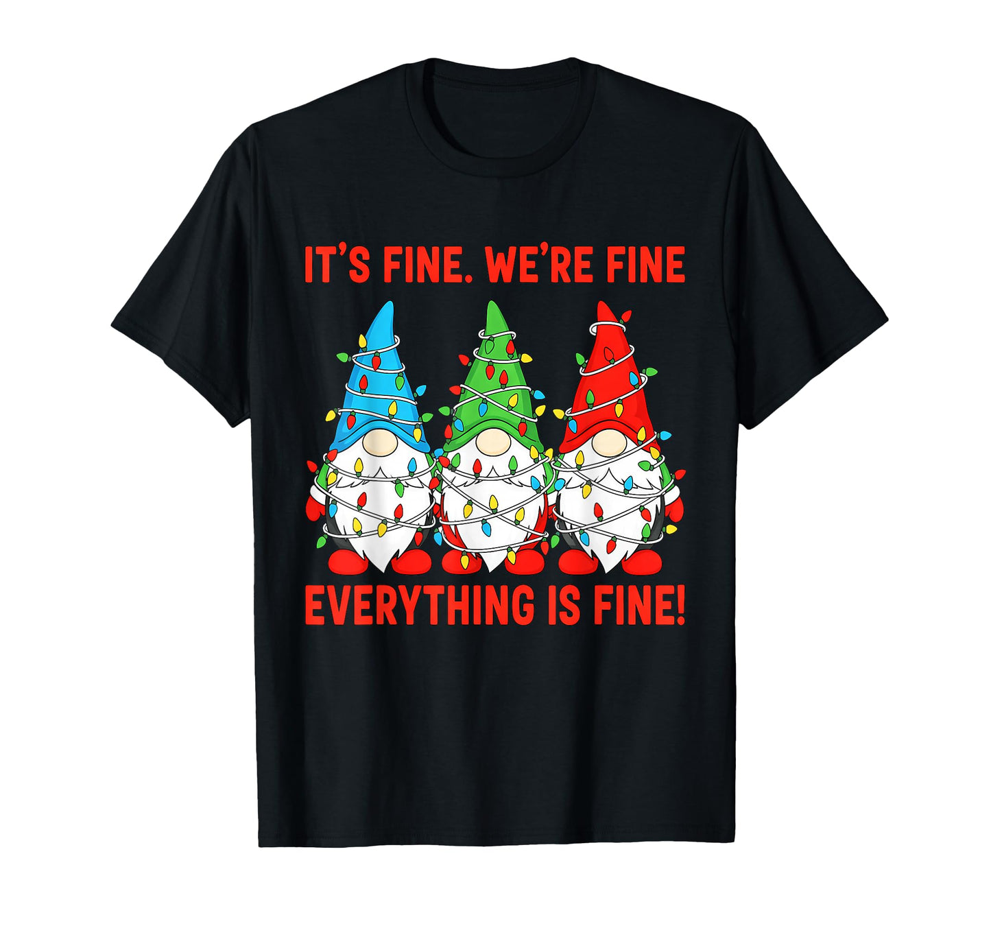 It's Fine Everything is Fine Gnome Teacher Christmas T-Shirt