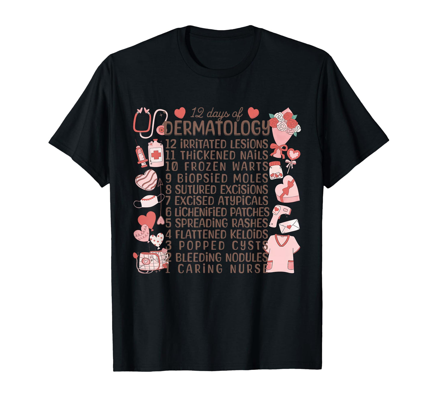 12 Days of Dermatology Valentines Dermatologist Derm Nursing T-Shirt
