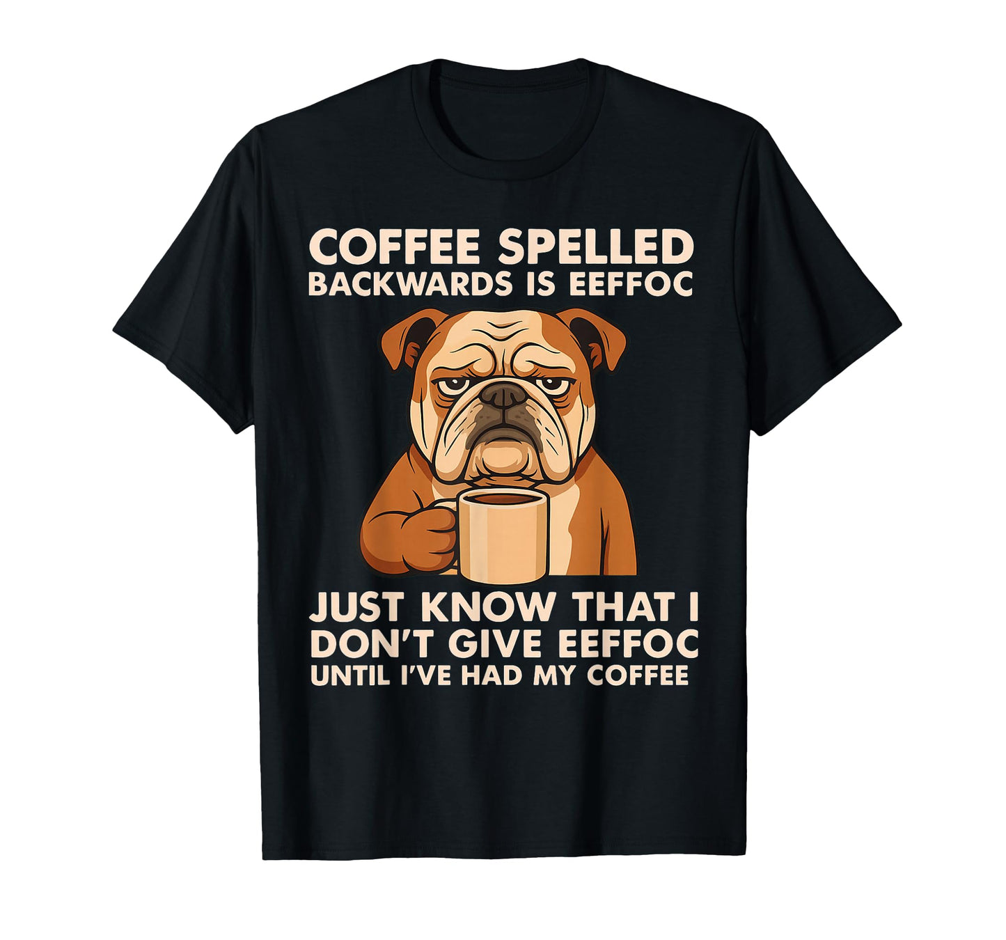 Coffee Spelled Backwards is Eeffoc Bulldog Drinking Vintage T-Shirt