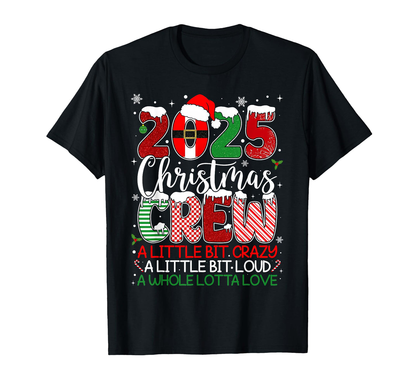 2025 Christmas Crew A Little Bit Loud Crazy Love Matching T-Shirt