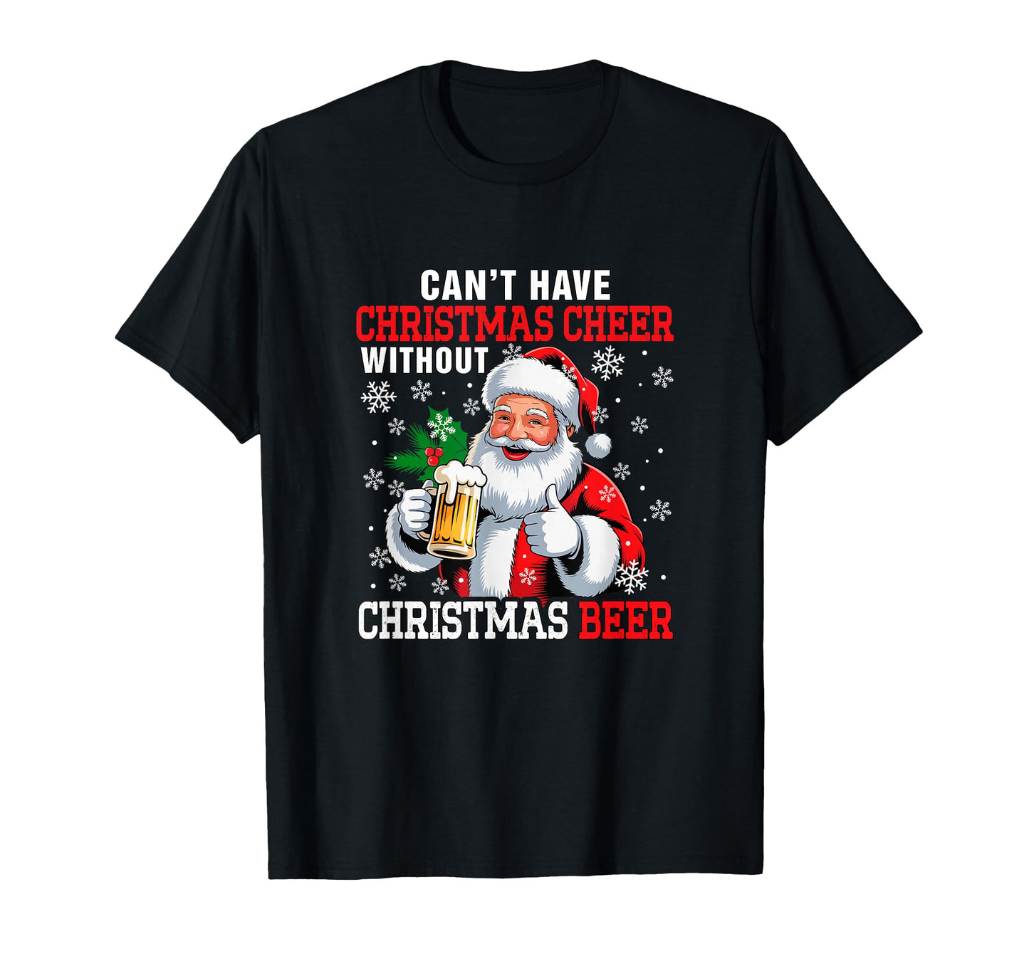Can't Have Xmas Cheer Without Beer Santa Drinking Beer T-Shirt