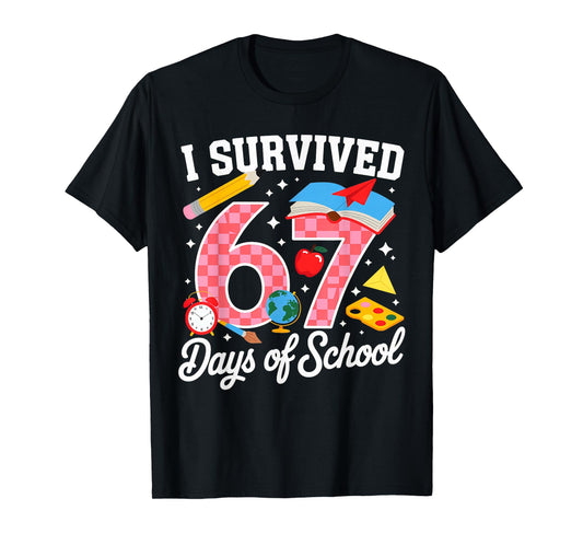 I Survived 67 Days of School 67 Teachers Students 67 Meme T-Shirt