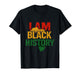 I Am Black History Month Pride Melanin Empowerment Men Women T-Shirt