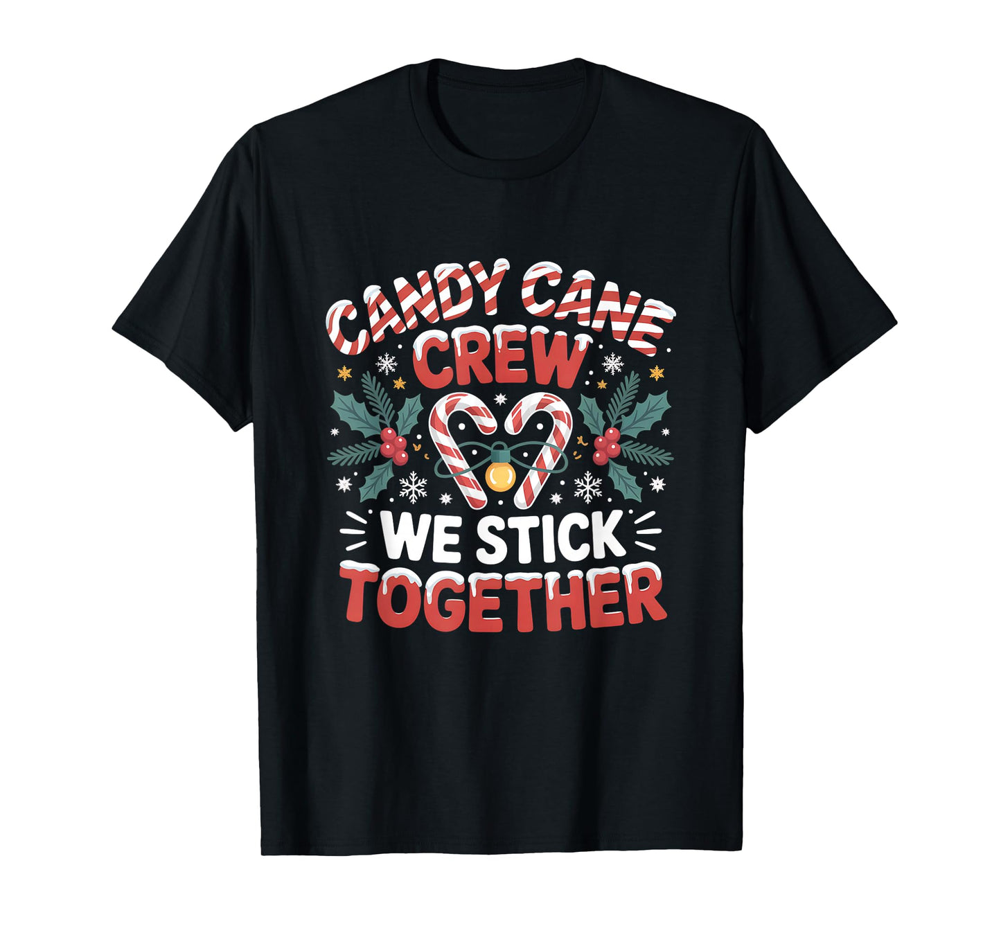 Candy Cane Crew We Stick Together Christmas Xmas Design T-Shirt