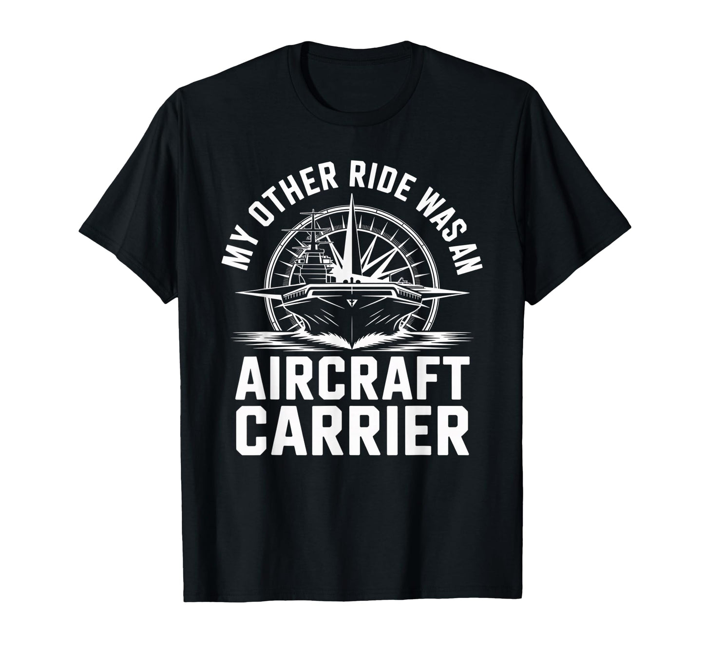 My Other Ride was an Aircraft Carrier T-Shirt