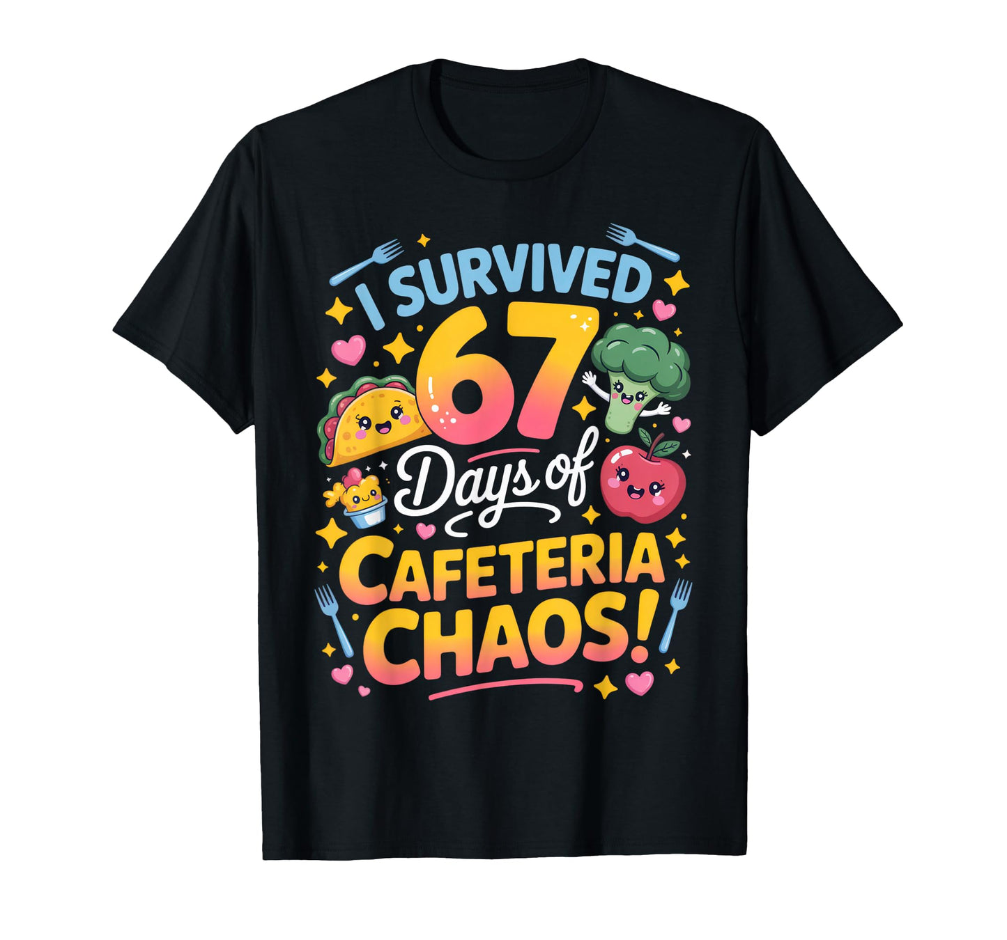 I Survived 67 Days of Cafeteria Chaos Teacher Humor School T-Shirt