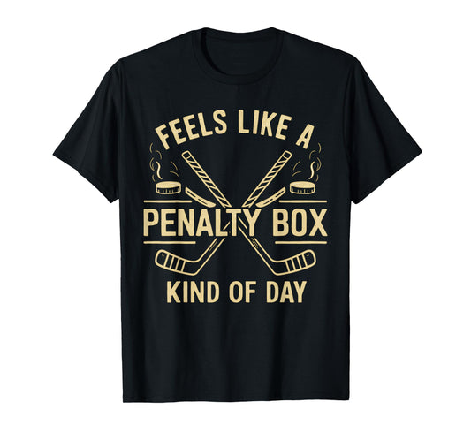 Feels Like A Penalty Box Kind of Day Funny Hockey Vintage T-Shirt