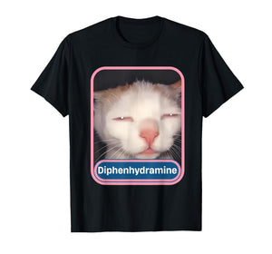 Diphenhydramine Silly Cat Y2K Funny Cat Meme Gen Z T-Shirt