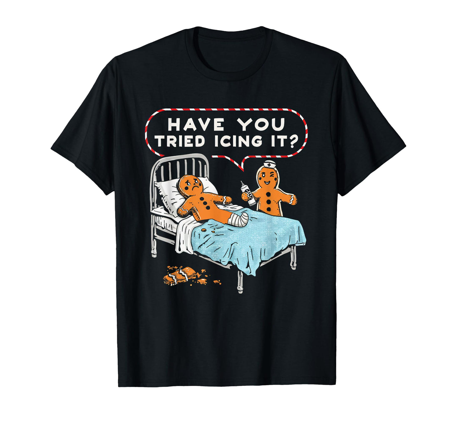 Have You Tried Icing It Gingerbread Nurse Christmas T-Shirt