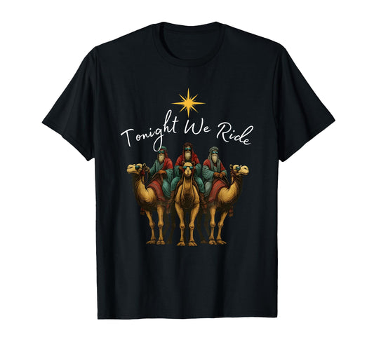 Tonight We Ride Christmas, 3 Wise Men, Christian Christmas T-Shirt