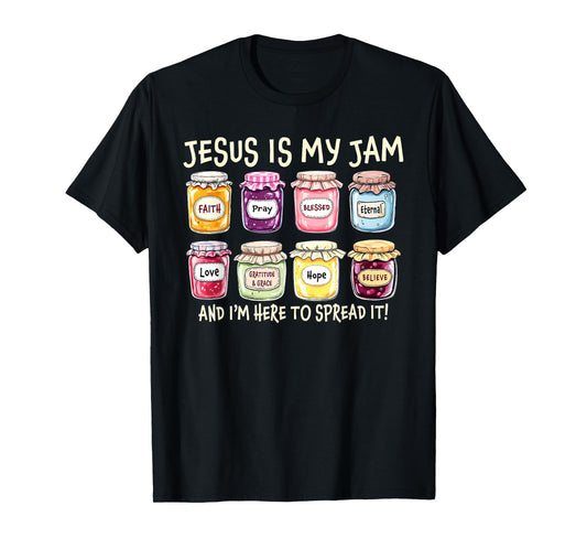 Jesus is My Jam I'm Here to Spread It Faith Mercy Christian T-Shirt