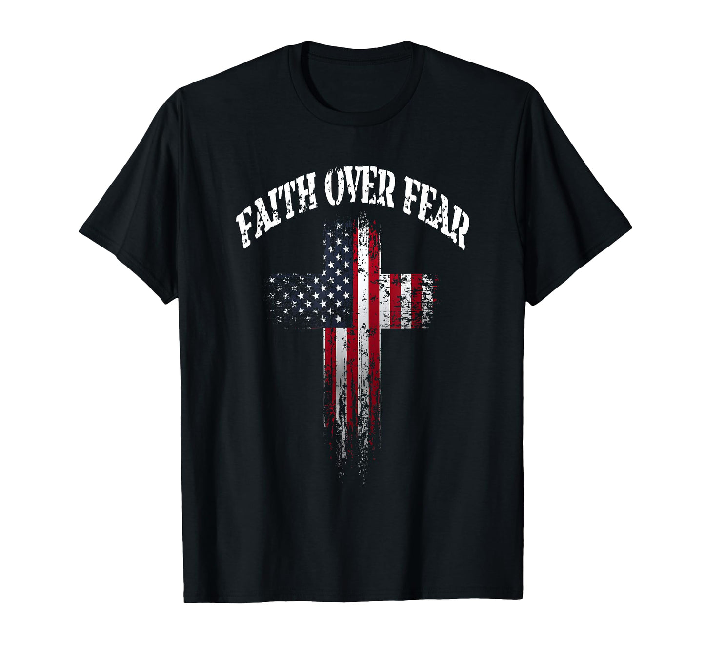 American USA Flag Christian Cross Faith Over Fear T-Shirt