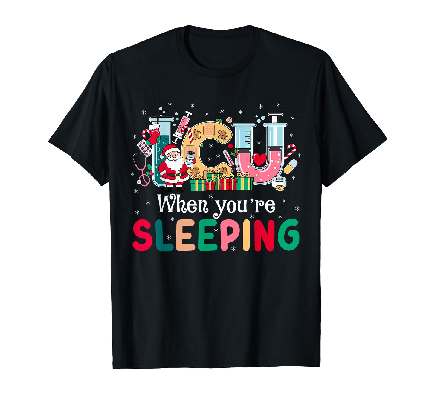 When You're Sleeping Funny ICU Nurse Christmas T-Shirt