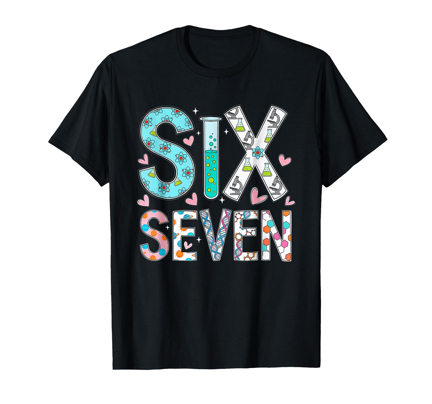 Funny Six Seven 6 7 Meme Science Teacher Men Women Girls T-Shirt