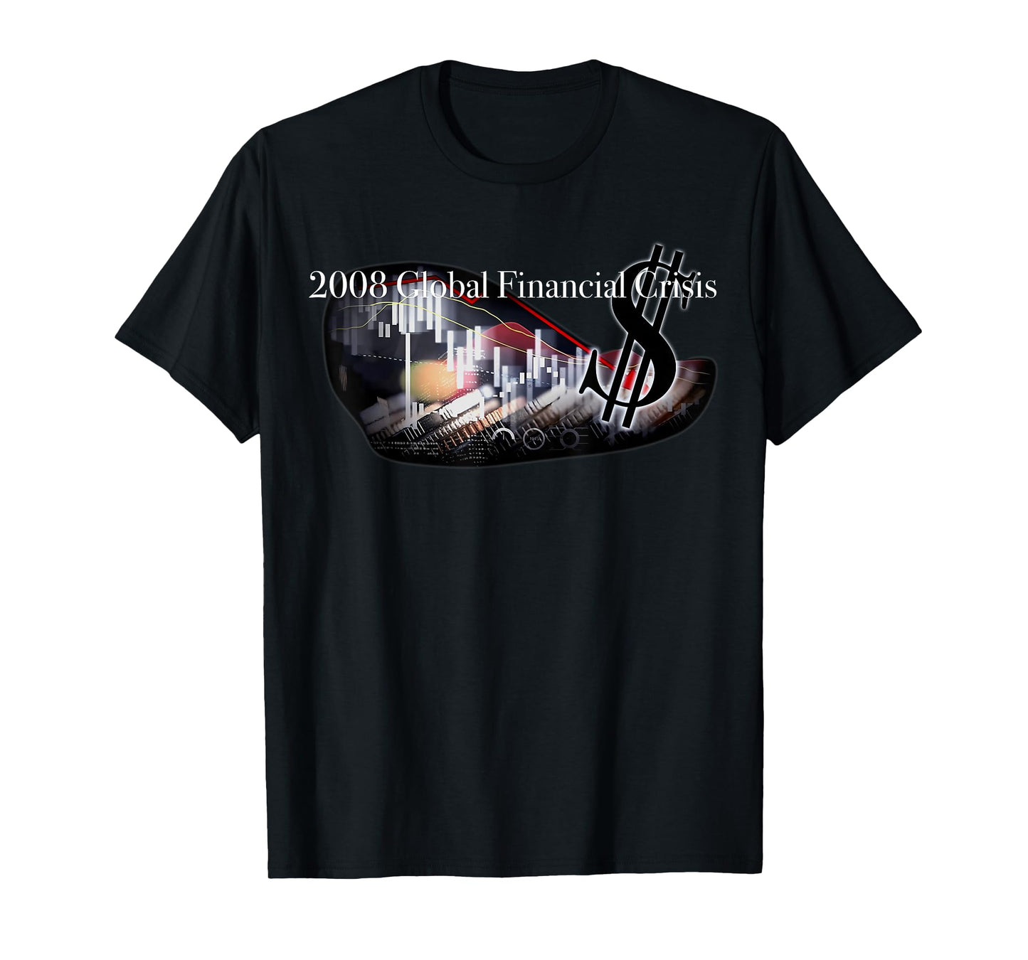 2008 Global Financial Crisis T-Shirt