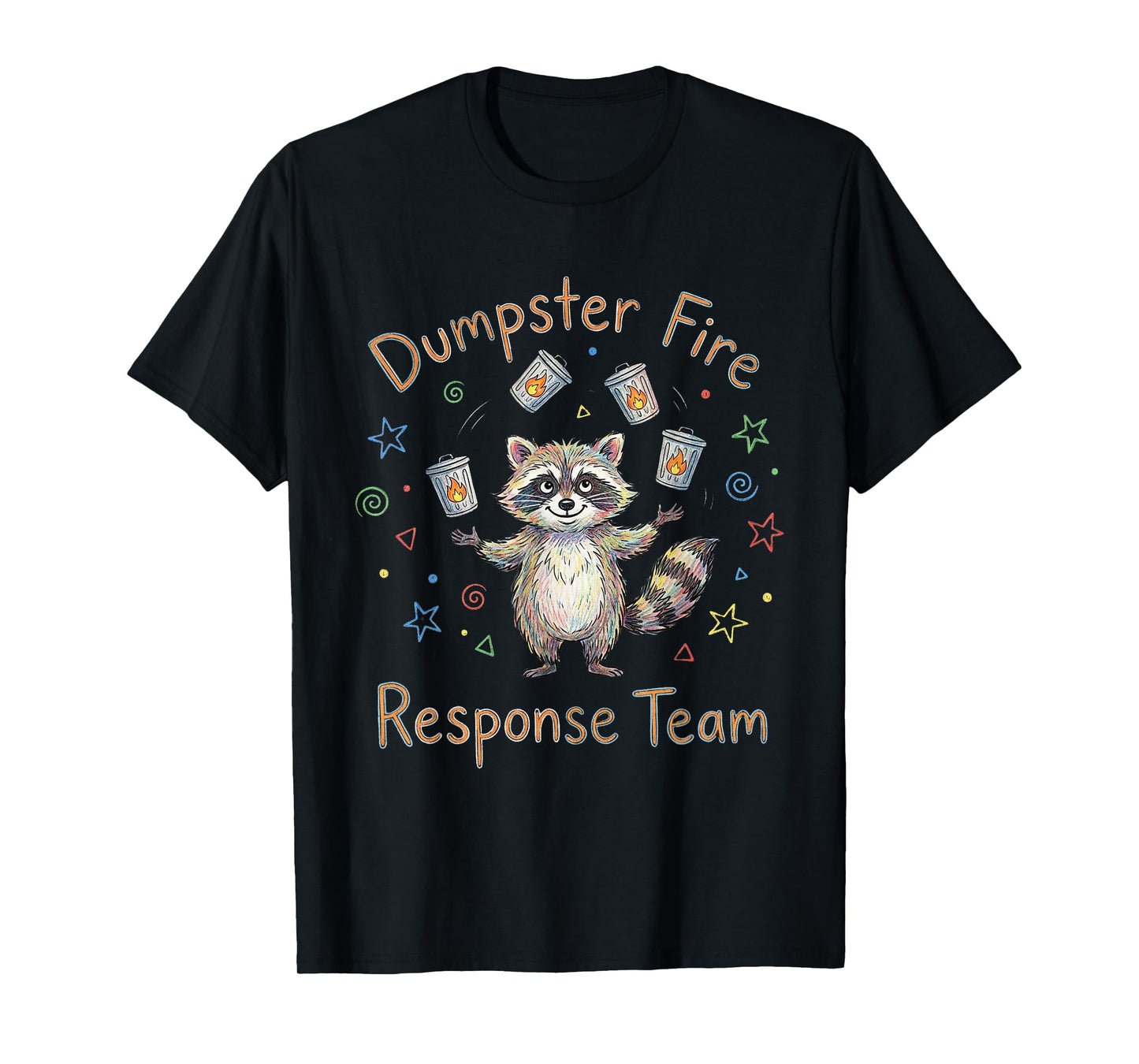Dumpster Fire Response Team Funny Raccoon T-Shirt