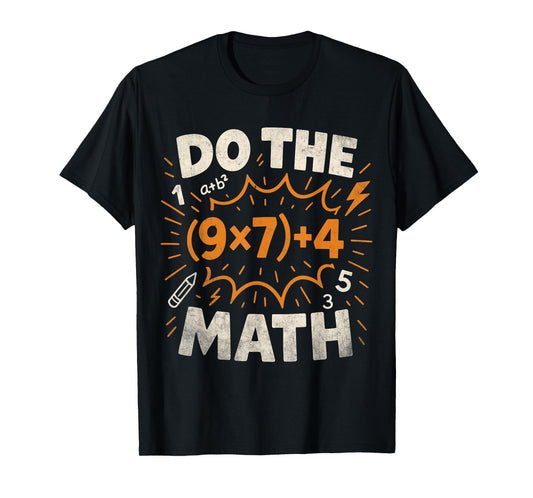 Do The Math 67 Funny Teacher Meme for Teachers and Students T-Shirt