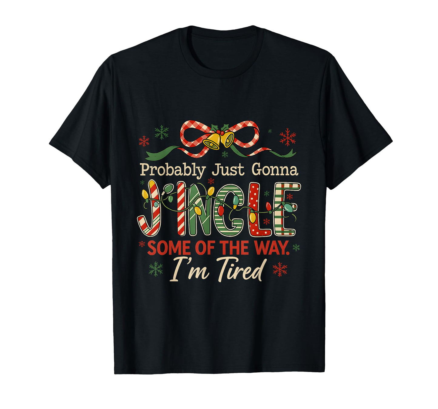 Funny Jingle Some of The Way Holiday Exhaustion T-Shirt