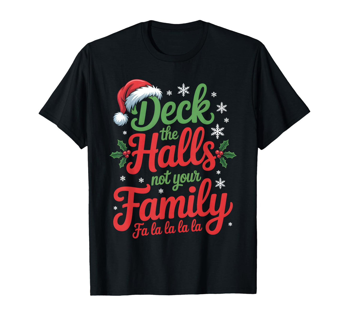 Deck The Halls Not Your Family Christmas Saying T-Shirt
