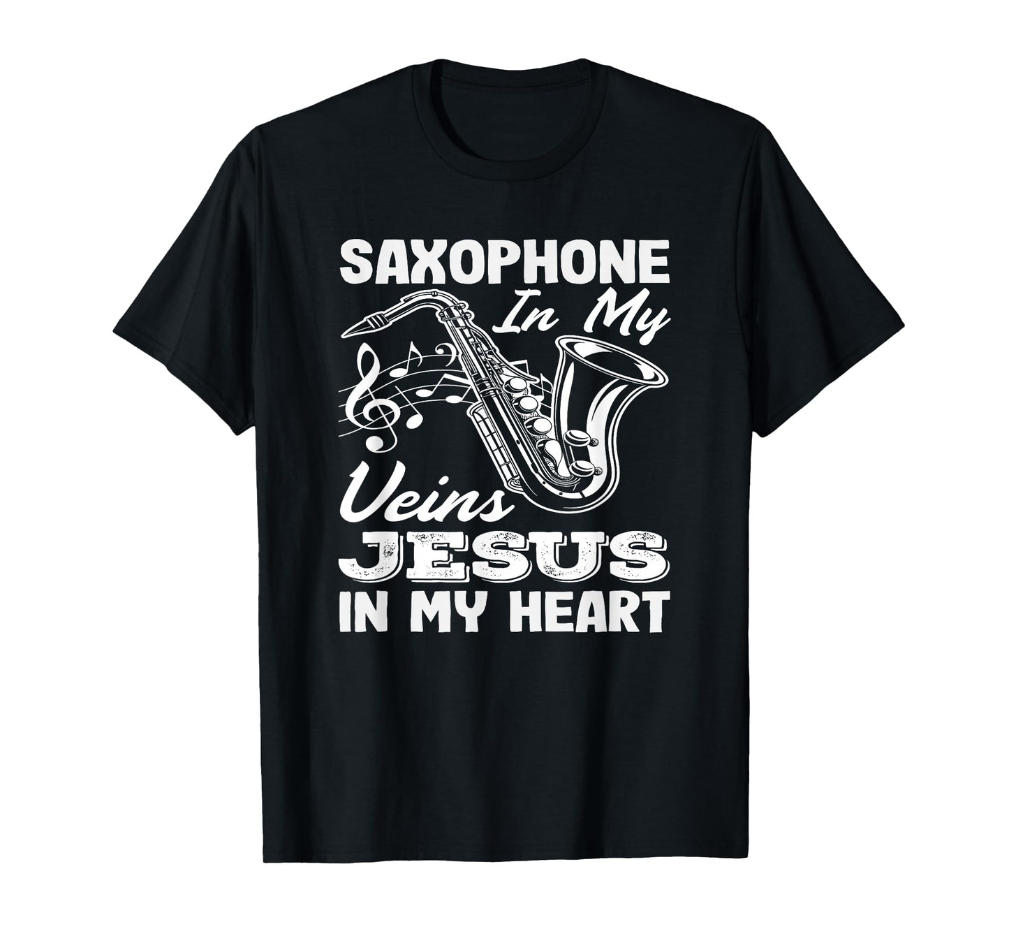 Saxophone in My Veins Jesus My Heart Saxophonist T-Shirt